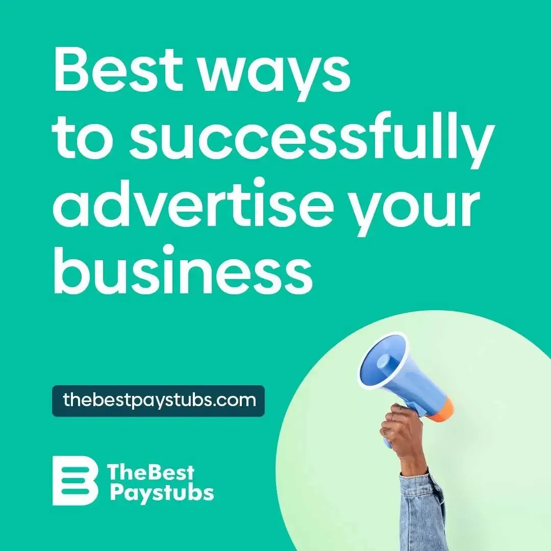 Best ways to successfully advertise your business - The Best Paystubs
