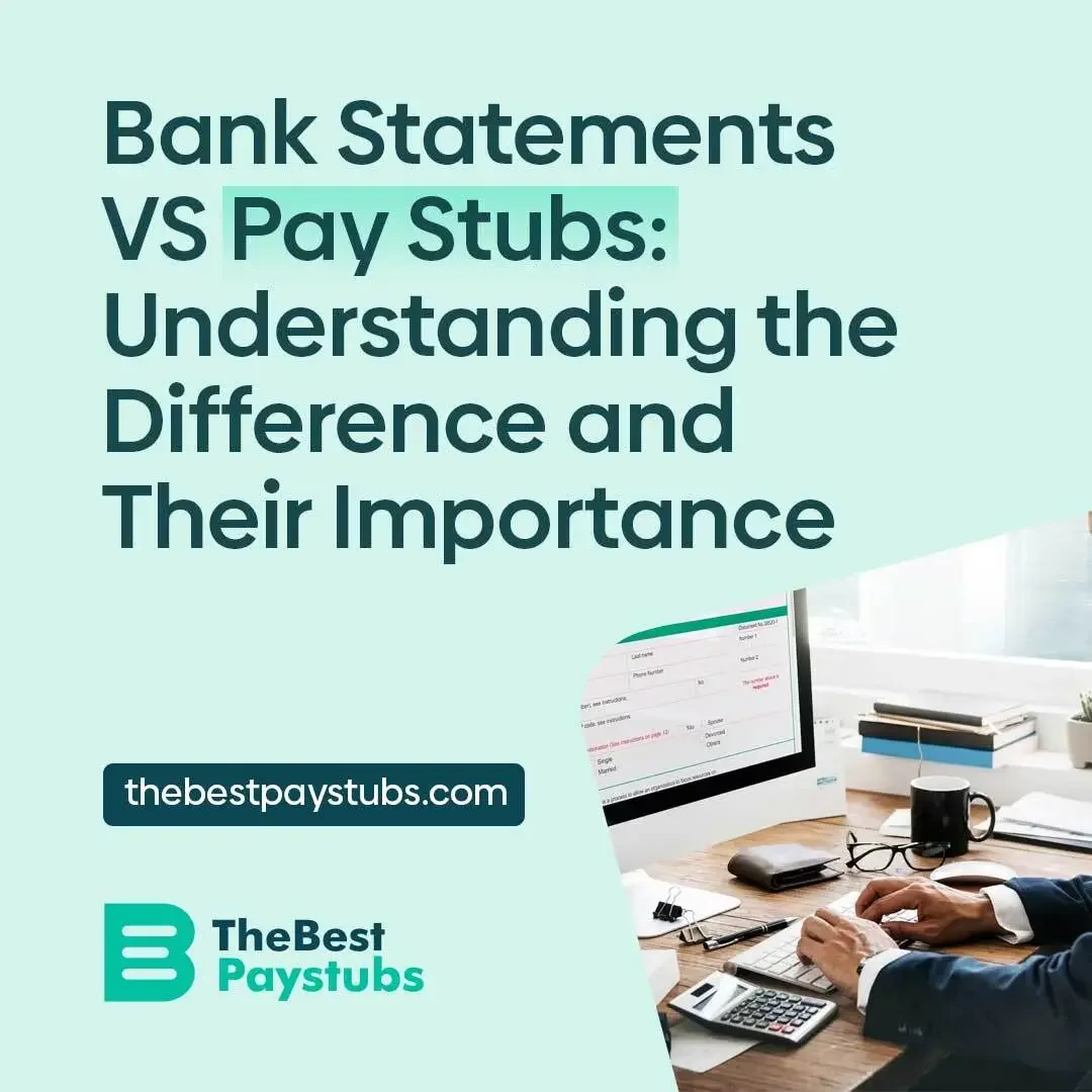 Bank Statements VS Pay Stubs: Understanding the Difference and Their Importance