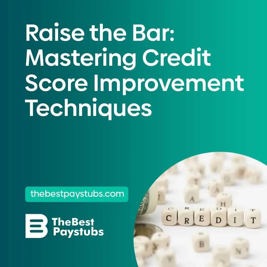 Raise the Bar: Mastering Credit Score Improvement Techniques
