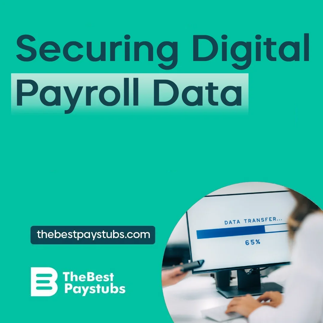 Securing Digital Payroll Data - The Best Paystubs