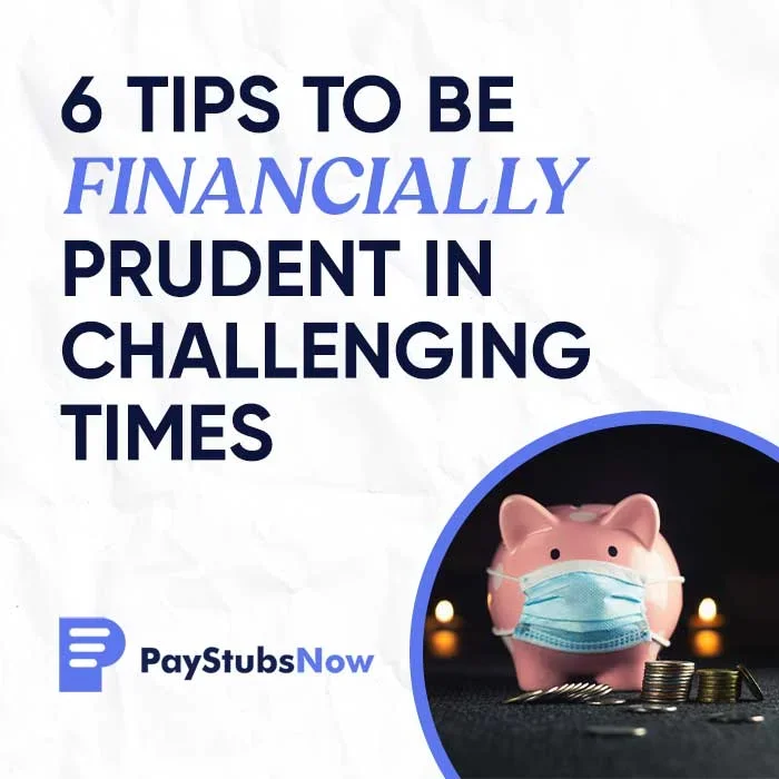 6 Tips to be Financially Prudent in Challenging Times