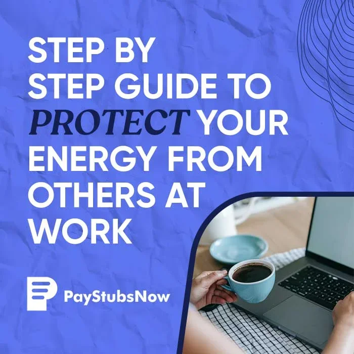 Step by step guide to protect your energy from others at work