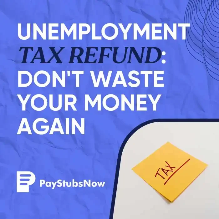 Unemployment Tax Refund: Don't Waste Your Money Again