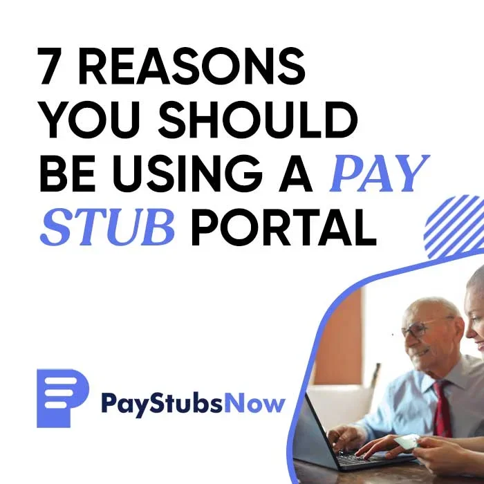 Pay Stub Portal - 7 Reasons You Should Be Using It