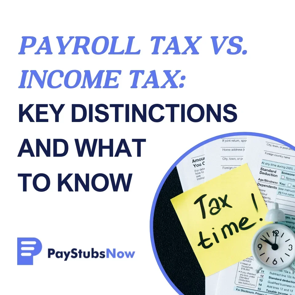 Payroll Tax vs. Income Tax: Key Distinctions & What to Know