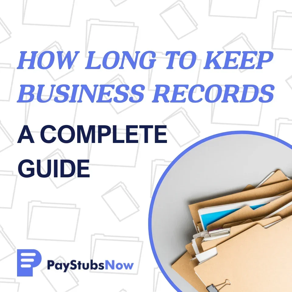 How Long to Keep Business Records: A Complete Guide