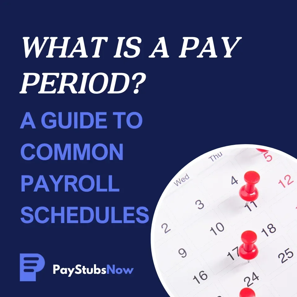 What Is a Pay Period? A Guide to Common Payroll Schedules