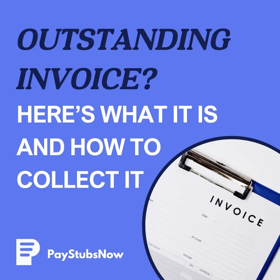 Outstanding Invoice? What It Is and How to Collect It