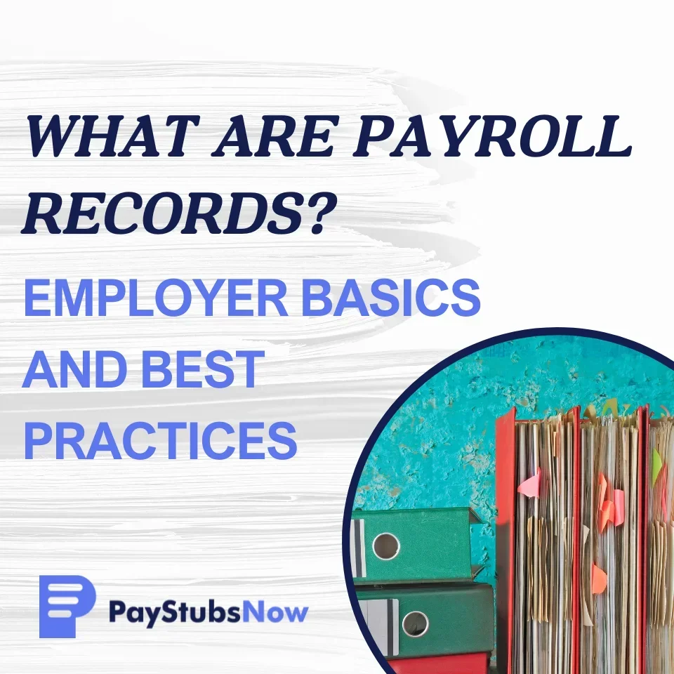 What Are Payroll Records? Employer Basics and Best Practices