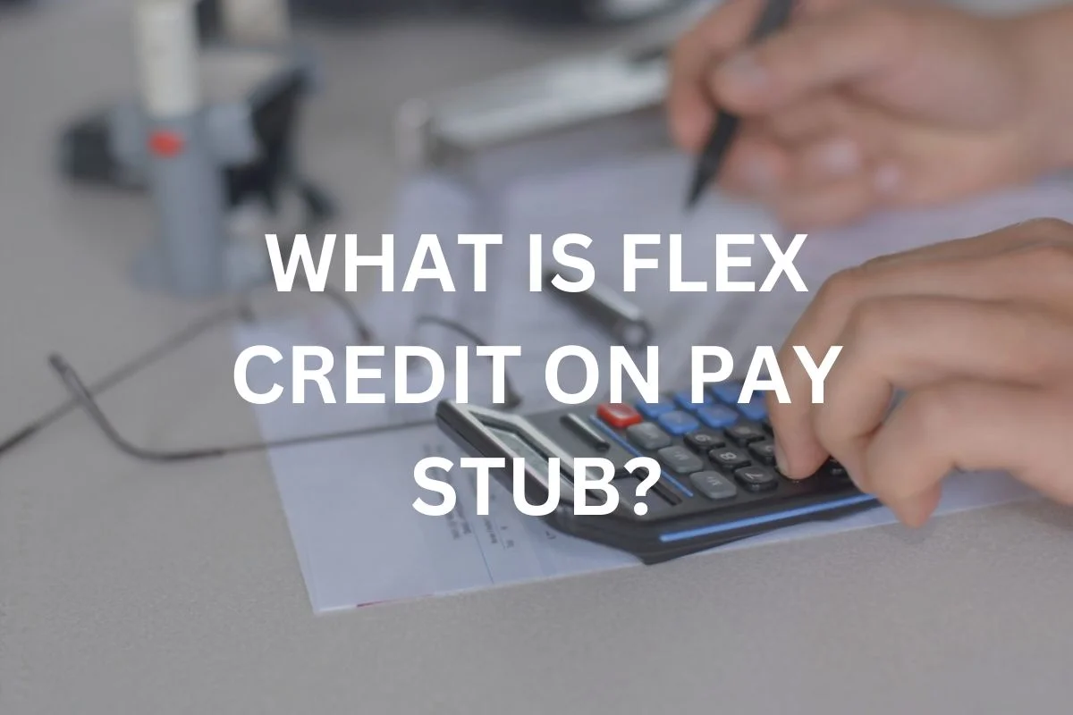 What Is Flex Credit on Pay Stub?